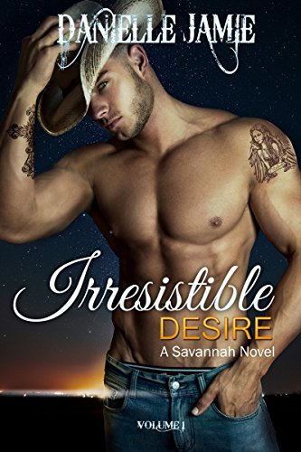 Irresistible Desire: A Savannah Novel #1 (The Savannah Series)