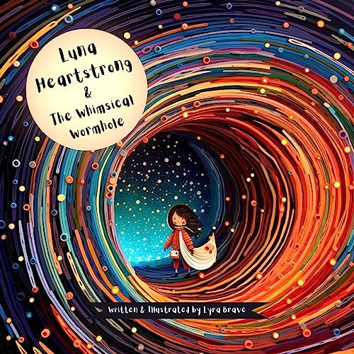 Luna Heartstrong & the Whimsical Wormhole - CraveBooks