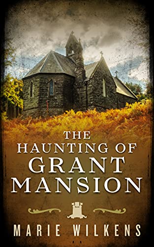 The Haunting of Grant Mansion