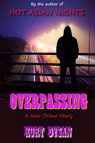 Overpassing: A Noir Crime Story - CraveBooks