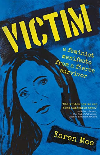 Victim: A Feminist Manifesto from a Fierce Survivo... - CraveBooks