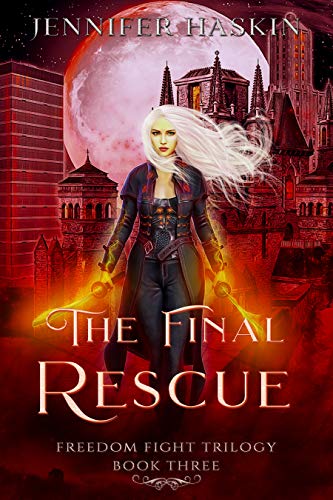 The Final Rescue: YA Romantic Suspense (Freedom Fight Trilogy Book 3)