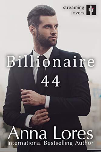 Billionaire 44 (Streaming Lovers Book 3)
