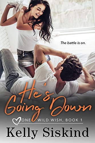 He's Going Down: An Enemies to Lovers Hot Romantic Comedy (One Wild Wish Book 1)