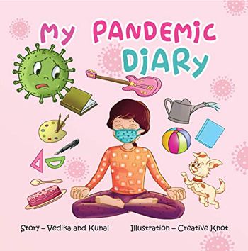 My Pandemic Diary: A rhyming children's picture book about facing corona pandemic for kids aged 4 to 8 (Let's Learn 1)