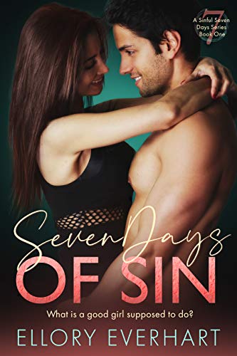 Seven Days of Sin: A Friends to Lovers Romance (A Sinful Seven Days Series)
