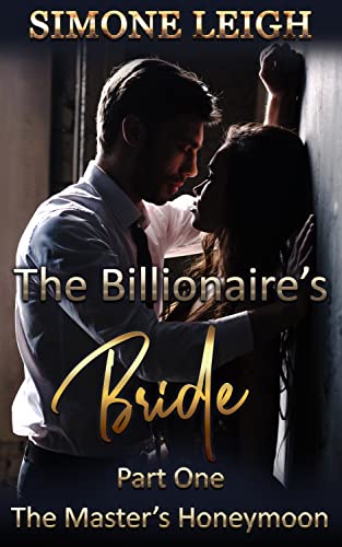 The Master's Honeymoon: A Steamy, Billionaire, BDSM Romance (The Billionaire's Bride Book 1)
