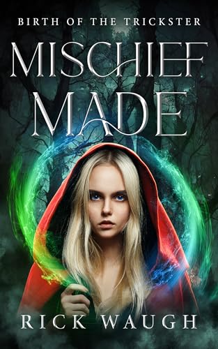 Mischief Made: Birth of the Trickster (The Gods of Chaos Prequel)