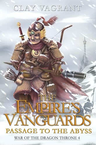 The Empire's Vanguards: Passage to the Abyss (War of the Dragon Throne Book 4)