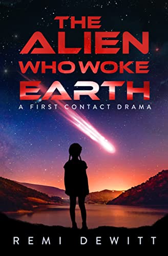 The Alien Who Woke Earth: A First Contact Drama - CraveBooks