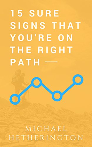15 Sure Signs That You Are On The Right Path - CraveBooks