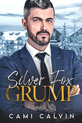 Silver Fox Grump: Enemies to Lovers Dad’s Best Friend Romance (Ski Lodge Billionaires)