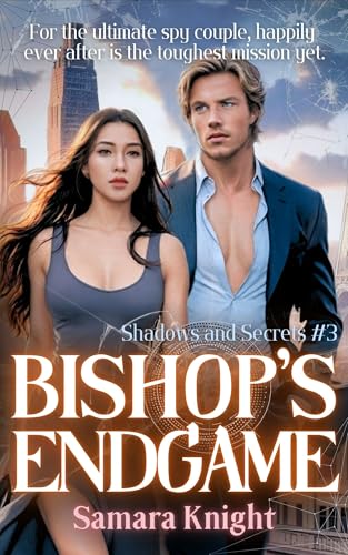 Bishop's Endgame: An enemies-to-lovers spy romance (Shadows & Secrets Book 3)