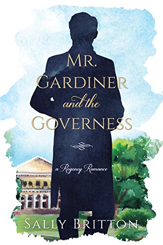 Mr. Gardiner and the Governess: A Regency Romance (Clairvoir Castle Romances Book 1)