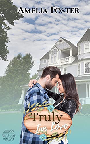 Truly Inn Love: A small town second chance contemporary romance novel