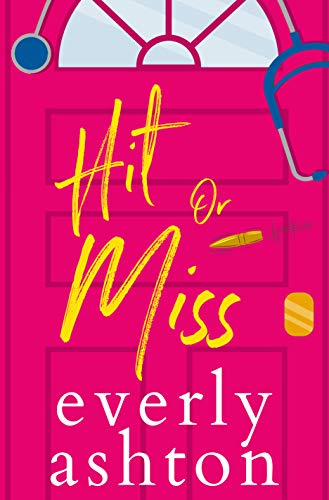 Hit or Miss: A Sexy Doctor Rom Com (Love in Apartment #3B Book 1)