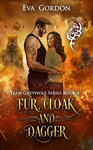 Fur, Cloak and Dagger (Team Greywolf Series Book 4)