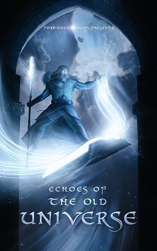 Echoes of The Old Universe: A Collection of Short Stories from the War for the Universe