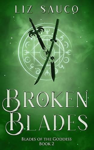 Broken Blades (Blades of the Goddess Book 2)