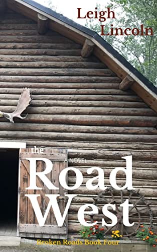 The Road West: An Inspirational Women's Fiction Novel (Broken Roads Book 4)