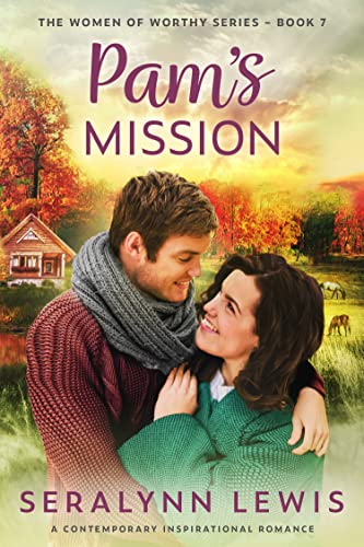 Pam's Mission: A Small Town, Second Chance Romance (Women of Worthy Book 7)