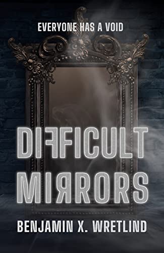 Difficult Mirrors: A Dark Fantasy
