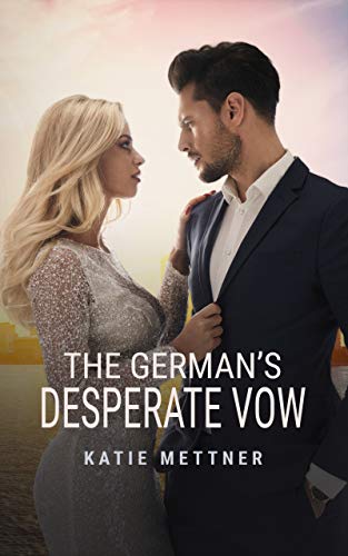 The German's Desperate Vow (Kontakt Series Book 2)