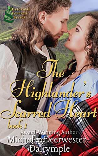 The Highlander's Scarred Heart: A Steamy Healing Instalove Medieval Scottish Historical Romance Novella (Historical Fevered)