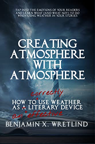 Creating Atmosphere with Atmosphere: How to Use Weather as a Literary Device