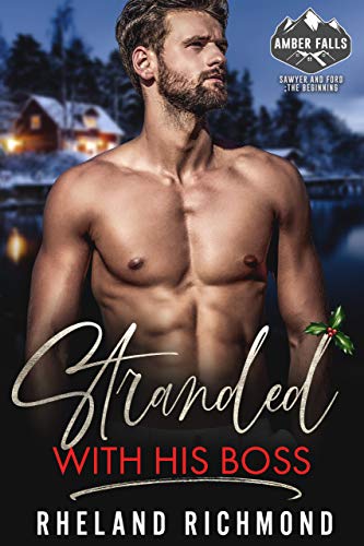 Stranded With His Boss (Amber Falls Book 1)