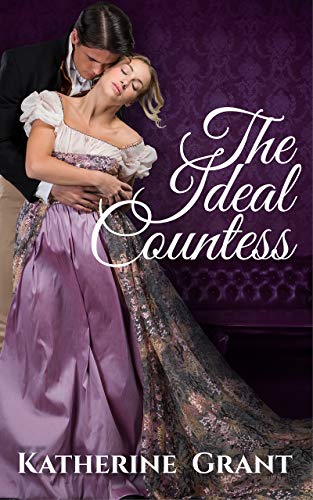 The Ideal Countess (The Countess Chronicles Book 1)