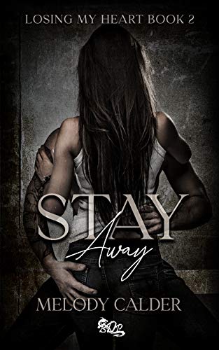 Stay Away (Losing My Heart Book 2) - CraveBooks