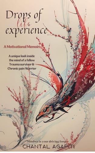 Drops of Life Experience. A Motivational Memoir. A unique look inside the mind of a fellow Trauma survivor & Chronic Pain warrior.