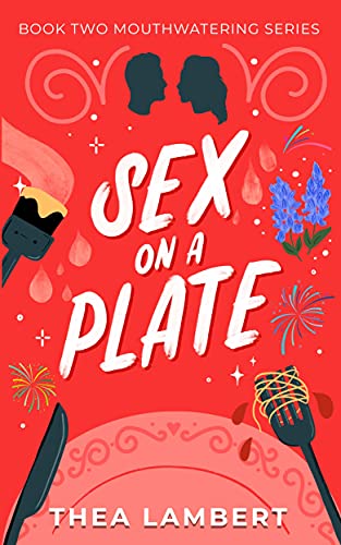 Sex On A Plate: A Tasty Romantic Comedy (Mouthwate... - CraveBooks