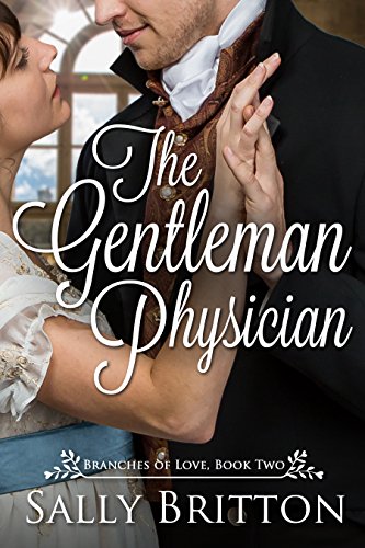 The Gentleman Physician: A Regency Romance (Branches of Love Book 2)