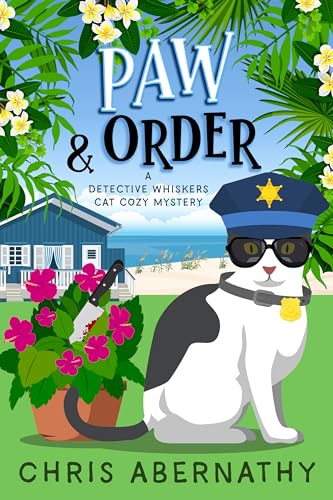 Paw and Order: An Amateur Detective Whodunit with Cats, Dogs, and Other Animals (The Detective Whiskers Cozy Mystery Series Book 1)