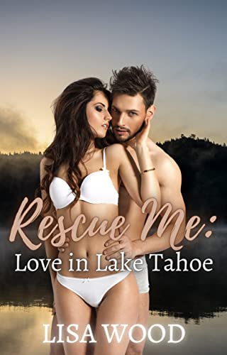 Rescue Me: Love in Lake Tahoe - CraveBooks