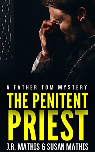 The Penitent Priest: A Contemporary Small Town Mystery Thriller (The Father Tom Mysteries Book 1)