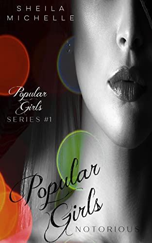 Popular Girls: Notorious : A Young Adult Teen Fiction Coming of Age High School Mystery Suspense Drama Series - Book 1