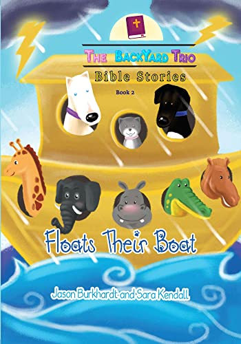 Floats Their Boat (The BackYard Trio Bible Stories Book 2)