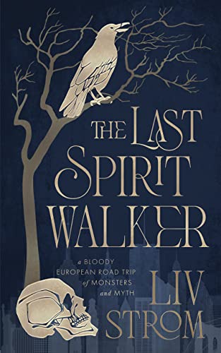 The Last Spiritwalker: A dark fantasy road trip - CraveBooks