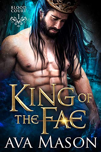 King of the Fae: a Hot Fantasy Romance (Blood Court Book 1)