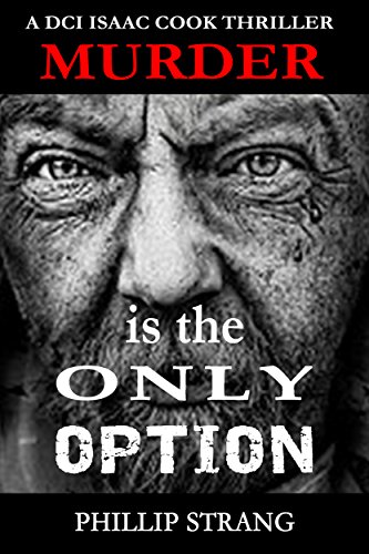 Murder is the Only Option (DCI Cook Thriller Series Book 5)
