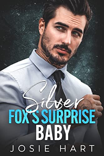 Silver Fox's Surprise Baby: An Age Gap, Enemies to Lovers Romance (Billionaire Baby Daddies)