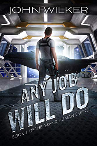 Any Job Will Do (The Grand Human Empire Book 1)