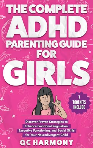 The Complete ADHD Parenting Guide for Girls