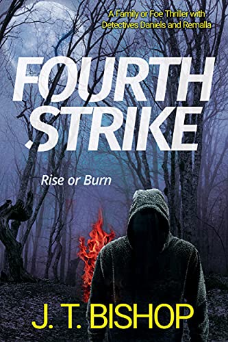 Fourth Strike: A Murder Mystery Paranormal Thriller (The Family or Foe Saga with Detectives Daniels and Remalla Book 4)