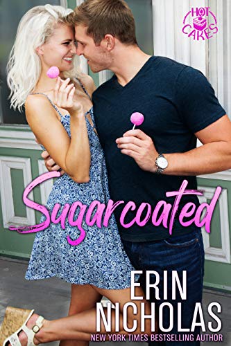 Sugarcoated (a brother's best friend small town rom com) (Hot Cakes Book 1)