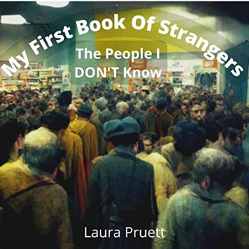 My First Book Of Strangers: The People I DON'T Know