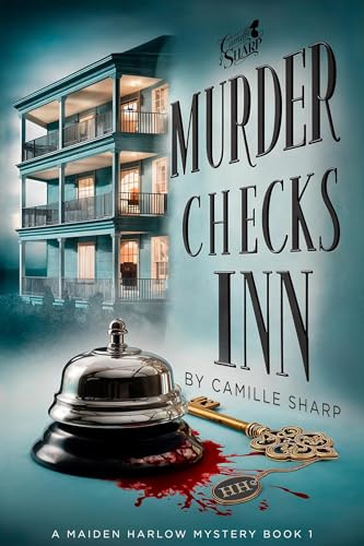 Murder Checks Inn (A Maiden Harlow Mystery Book 1)